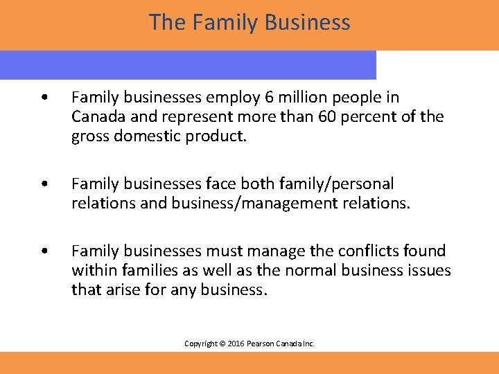The Family Business • Family businesses employ 6 million people in Canada and represent