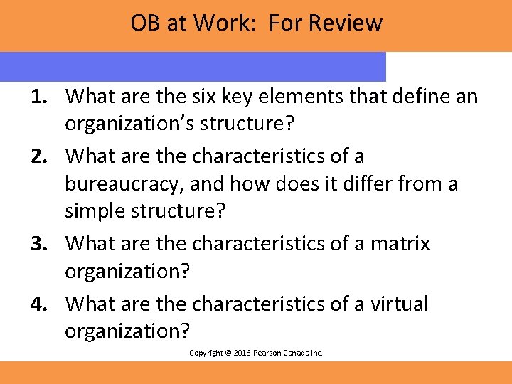 OB at Work: For Review 1. What are the six key elements that define