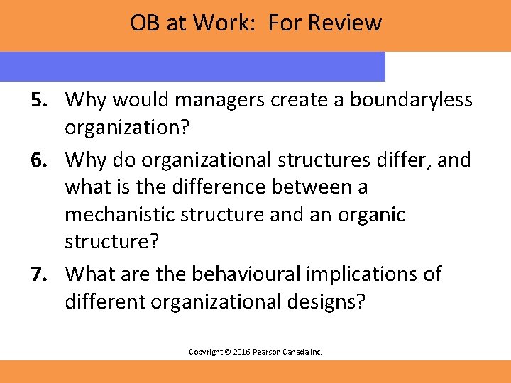 OB at Work: For Review 5. Why would managers create a boundaryless organization? 6.