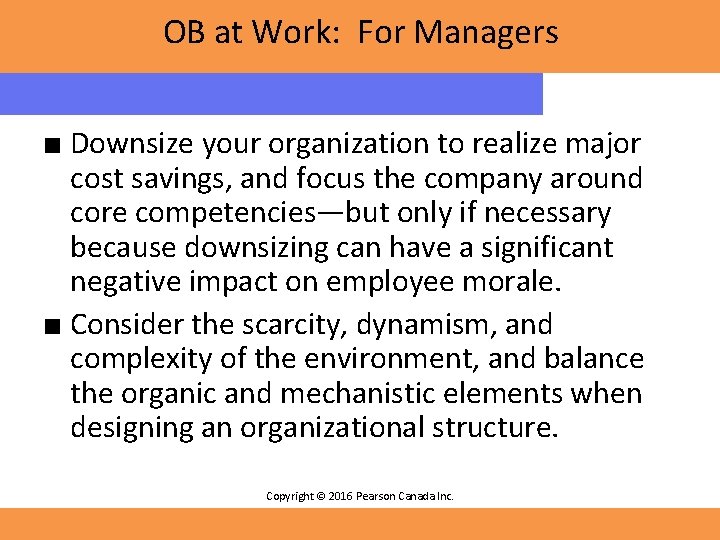 OB at Work: For Managers ■ Downsize your organization to realize major cost savings,