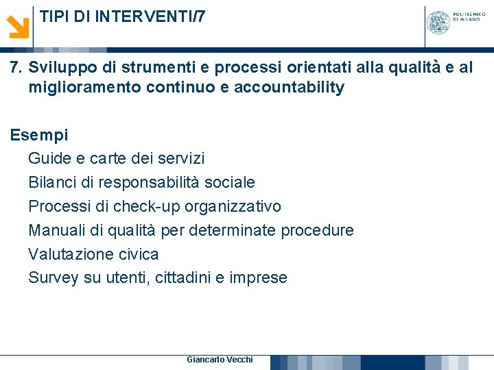 TIPI DI INTERVENTI/7 7. Sviluppo di strumenti e processi orientati alla qualità e al TIPI DI INTERVENTI/7 7. Sviluppo di strumenti e processi orientati alla qualità e al