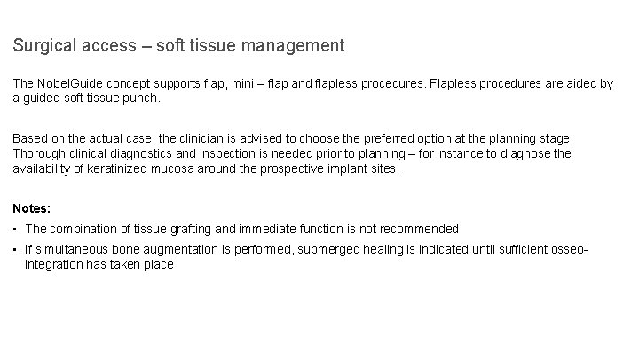 Surgical access – soft tissue management The Nobel. Guide concept supports flap, mini –