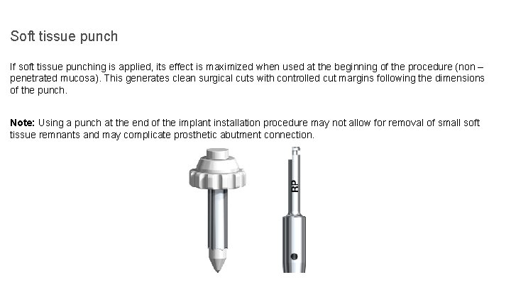 Soft tissue punch If soft tissue punching is applied, its effect is maximized when