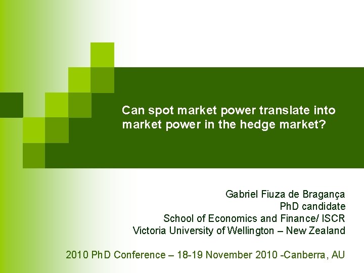 Can spot market power translate into market power in the hedge market? Gabriel Fiuza