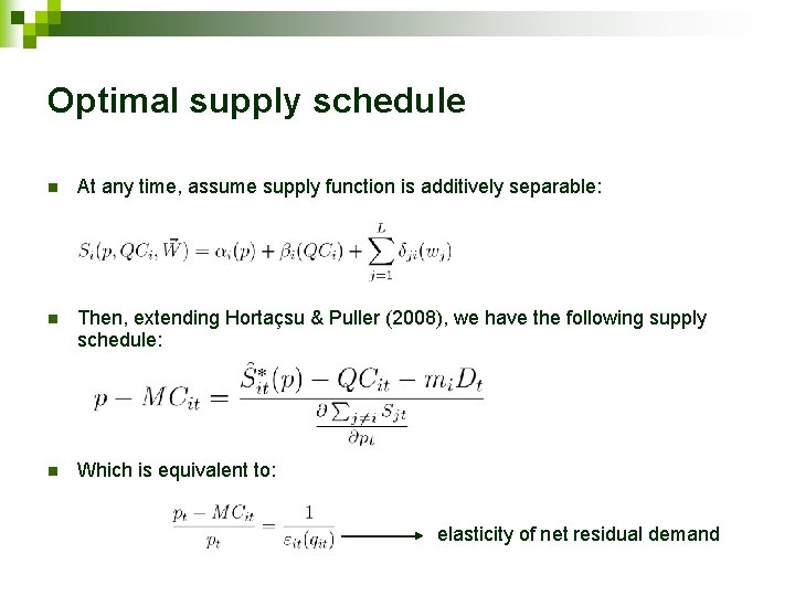 Optimal supply schedule n At any time, assume supply function is additively separable: n