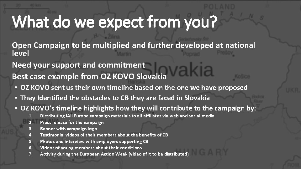 What do we expect from you? Open Campaign to be multiplied and further developed