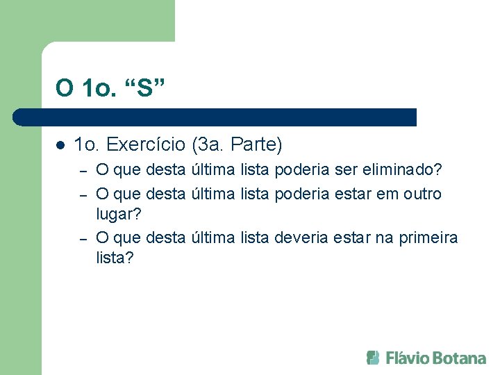 O 1 o. “S” l 1 o. Exercício (3 a. Parte) – – –