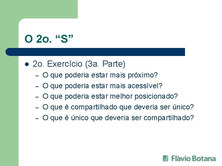 O 2 o. “S” l 2 o. Exercício (3 a. Parte) – – –