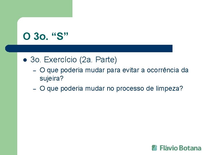 O 3 o. “S” l 3 o. Exercício (2 a. Parte) – – O