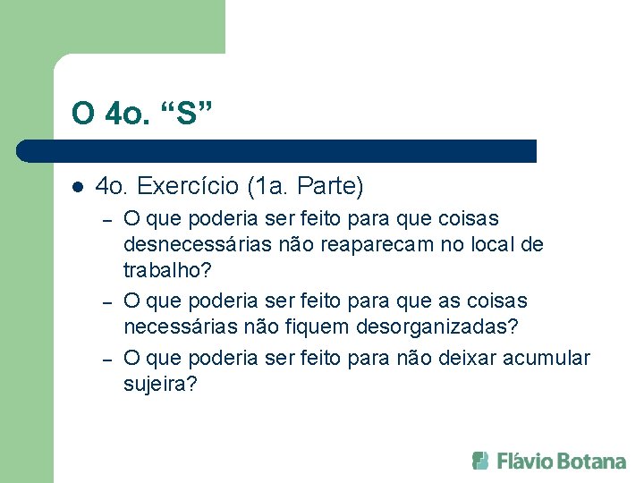 O 4 o. “S” l 4 o. Exercício (1 a. Parte) – – –