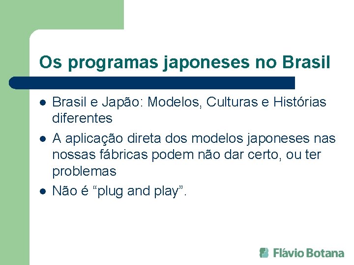 Os programas japoneses no Brasil l Brasil e Japão: Modelos, Culturas e Histórias diferentes