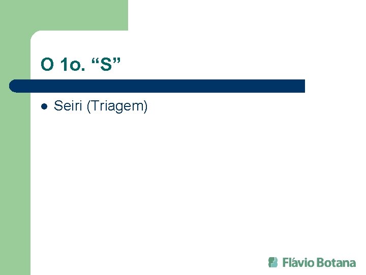 O 1 o. “S” l Seiri (Triagem) 