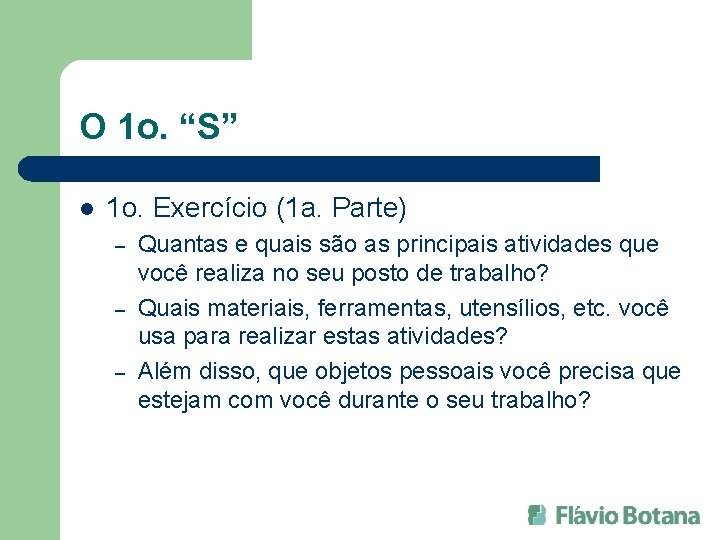 O 1 o. “S” l 1 o. Exercício (1 a. Parte) – – –