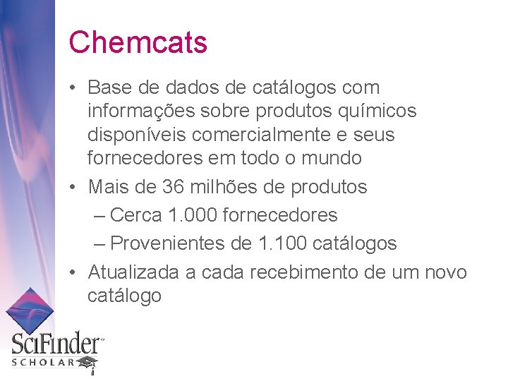 Chemcats • Base de dados de catálogos com informações sobre produtos químicos disponíveis comercialmente