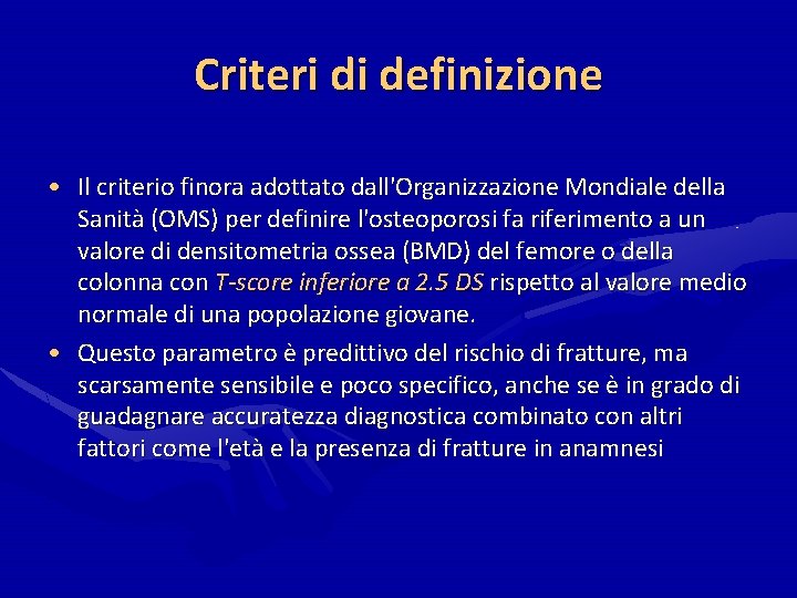 Criteri di definizione • Il criterio finora adottato dall'Organizzazione Mondiale della Sanità (OMS) per Criteri di definizione • Il criterio finora adottato dall'Organizzazione Mondiale della Sanità (OMS) per