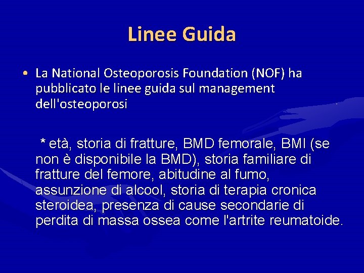 Linee Guida • La National Osteoporosis Foundation (NOF) ha pubblicato le linee guida sul