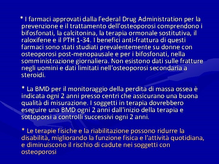 * I farmaci approvati dalla Federal Drug Administration per la prevenzione e il trattamento