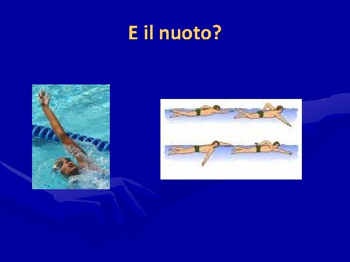 E il nuoto? 