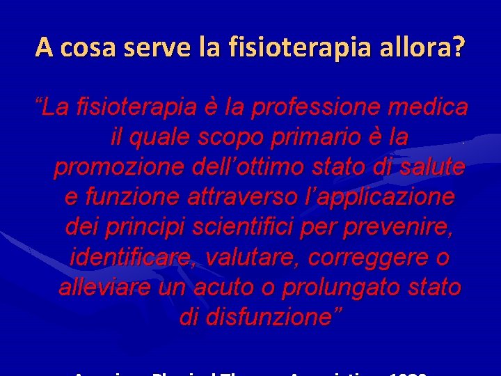 A cosa serve la fisioterapia allora? “La fisioterapia è la professione medica il quale A cosa serve la fisioterapia allora? “La fisioterapia è la professione medica il quale