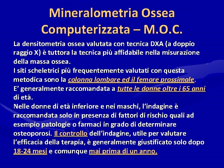 Mineralometria Ossea Computerizzata – M. O. C. La densitometria ossea valutata con tecnica DXA