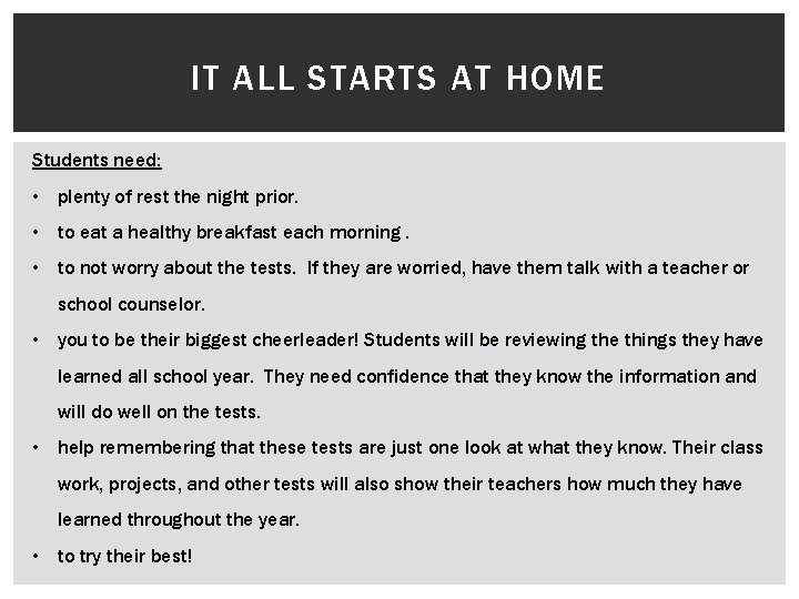 IT ALL STARTS AT HOME Students need: • plenty of rest the night prior.