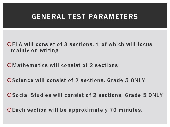 GENERAL TEST PARAMETERS ELA will consist of 3 sections, 1 of which will focus