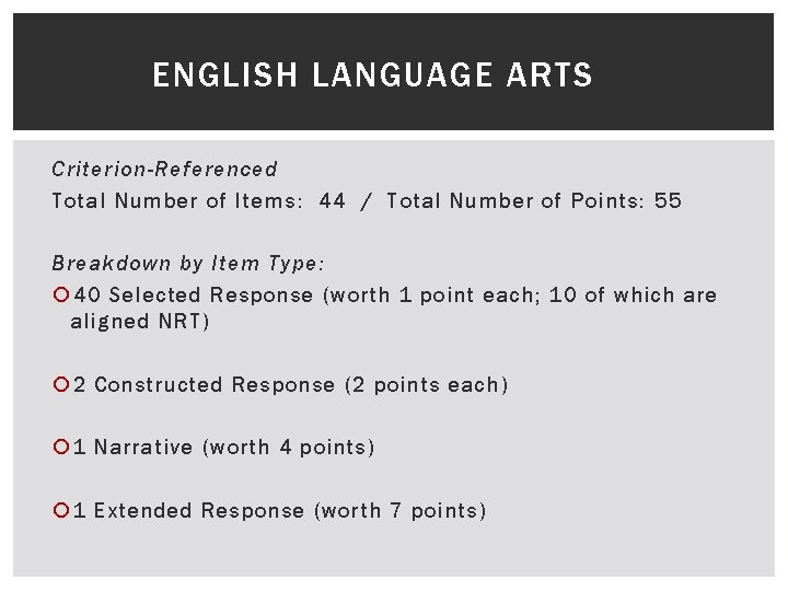 ENGLISH LANGUAGE ARTS Criterion-Referenced Total Number of Items: 44 / Total Number of Points: