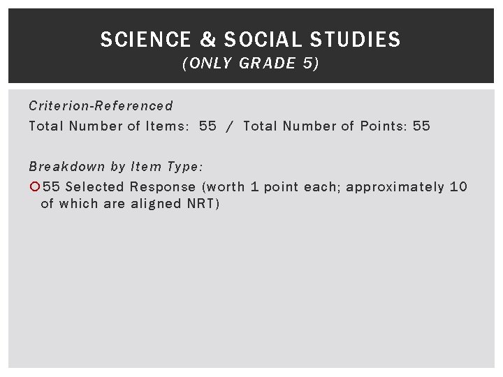 SCIENCE & SOCIAL STUDIES (ONLY GRADE 5) Criterion-Referenced Total Number of Items: 55 /