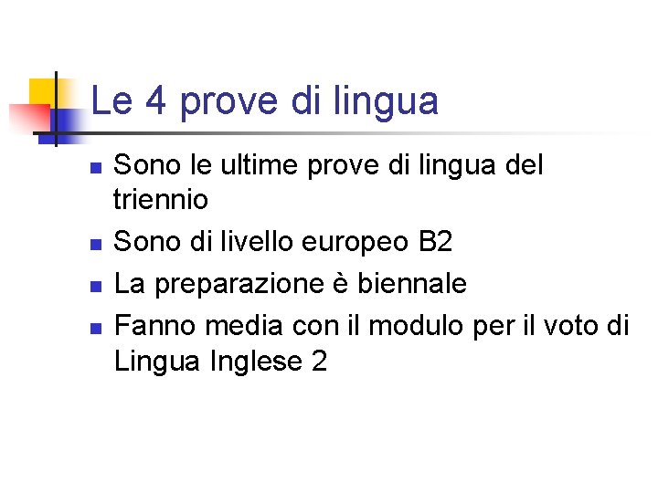 Le 4 prove di lingua n n Sono le ultime prove di lingua del Le 4 prove di lingua n n Sono le ultime prove di lingua del