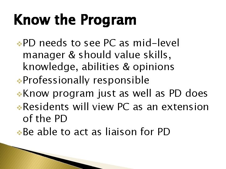 Know the Program v. PD needs to see PC as mid-level manager & should