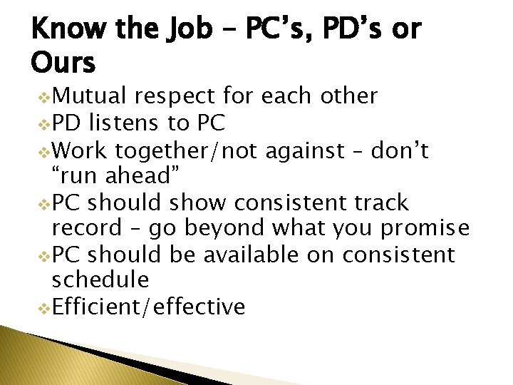 Know the Job – PC’s, PD’s or Ours v. Mutual respect for each other