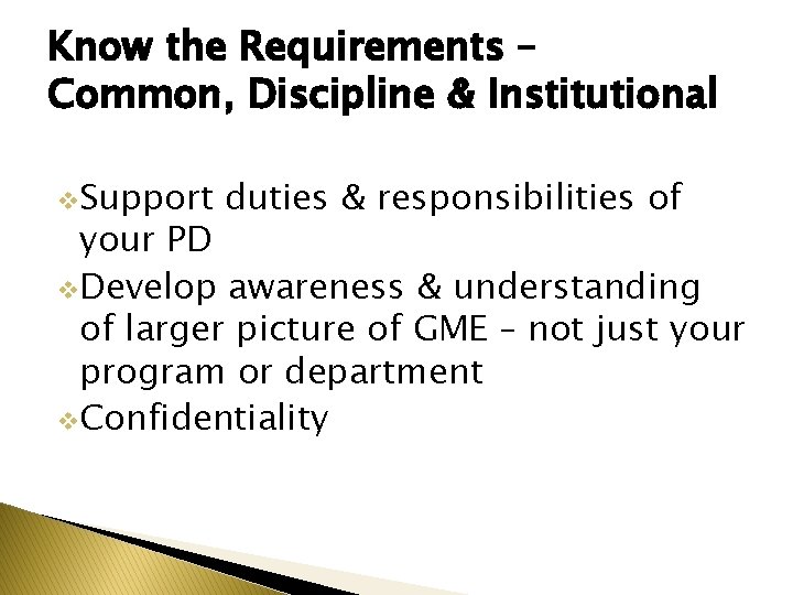 Know the Requirements – Common, Discipline & Institutional v. Support duties & responsibilities of