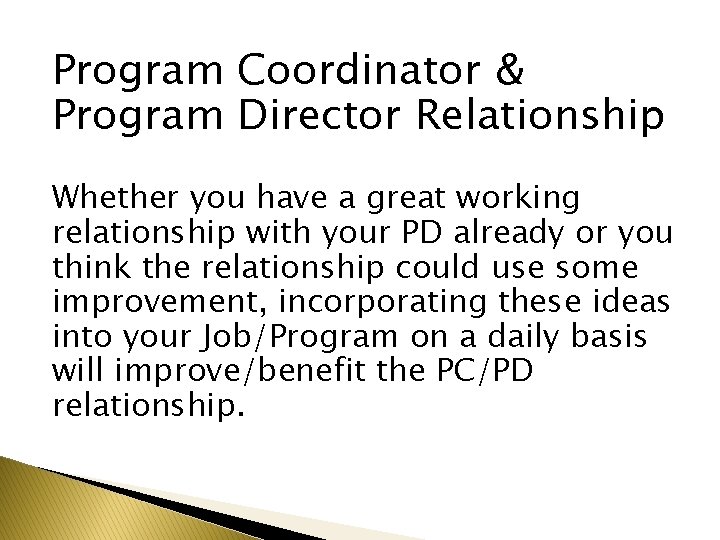 Program Coordinator & Program Director Relationship Whether you have a great working relationship with