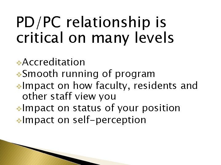PD/PC relationship is critical on many levels v. Accreditation v. Smooth running of program