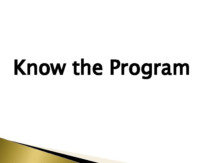 Know the Program 