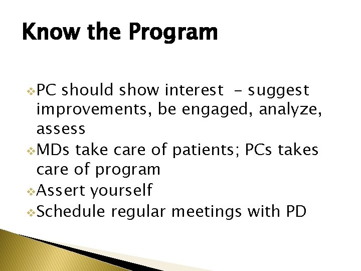 Know the Program v. PC should show interest - suggest improvements, be engaged, analyze,