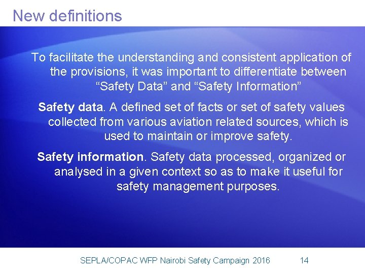 New definitions To facilitate the understanding and consistent application of the provisions, it was