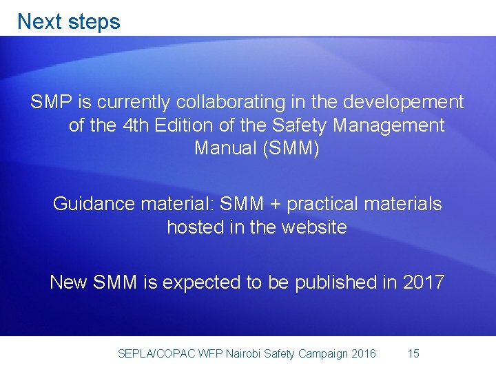 Next steps SMP is currently collaborating in the developement of the 4 th Edition