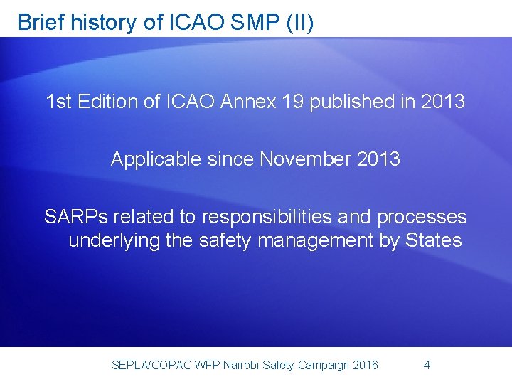 Brief history of ICAO SMP (II) 1 st Edition of ICAO Annex 19 published