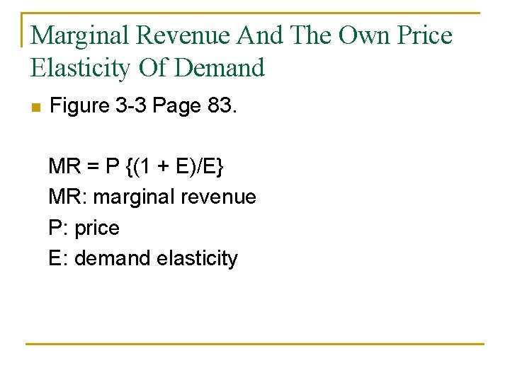 Marginal Revenue And The Own Price Elasticity Of Demand n Figure 3 -3 Page