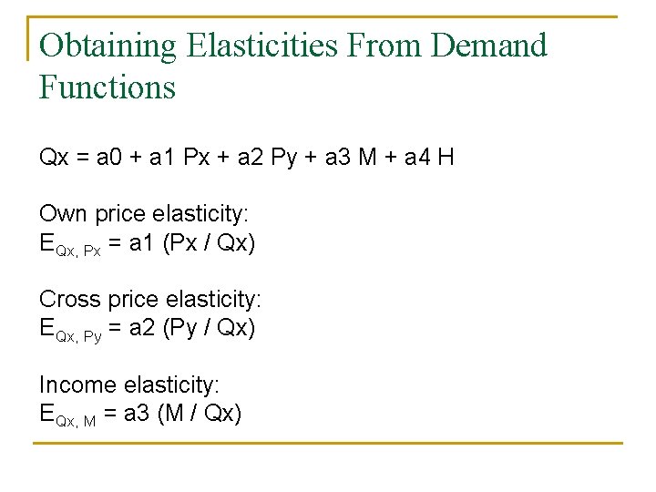 Obtaining Elasticities From Demand Functions Qx = a 0 + a 1 Px +