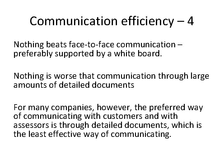 Communication efficiency – 4 Nothing beats face-to-face communication – preferably supported by a white