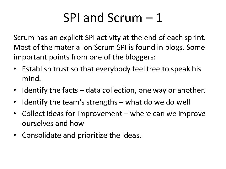 SPI and Scrum – 1 Scrum has an explicit SPI activity at the end