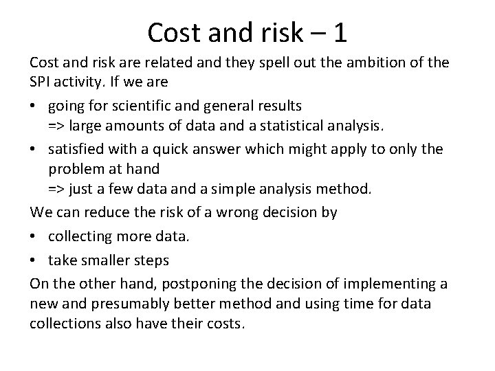Cost and risk – 1 Cost and risk are related and they spell out