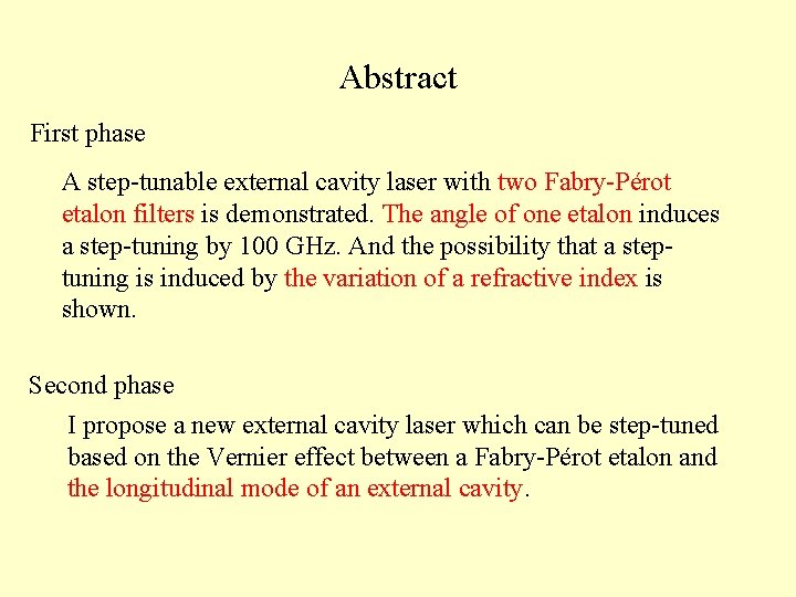 Abstract First phase A step-tunable external cavity laser with two Fabry-Pérot etalon filters is