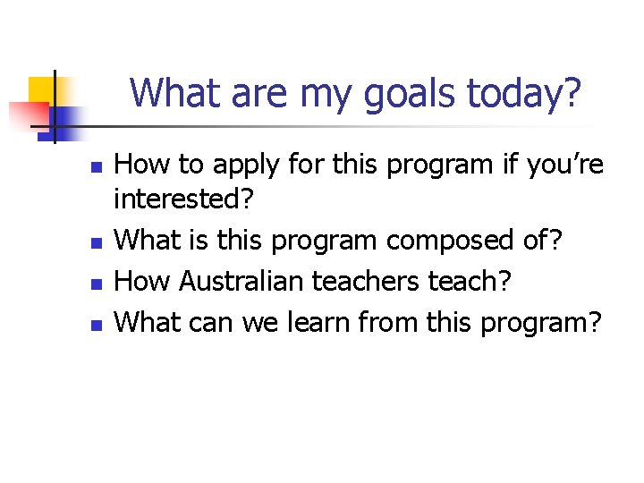 What are my goals today? n n How to apply for this program if What are my goals today? n n How to apply for this program if
