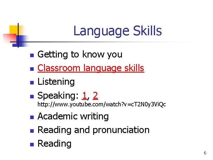 Language Skills n n Getting to know you Classroom language skills Listening Speaking: 1, Language Skills n n Getting to know you Classroom language skills Listening Speaking: 1,