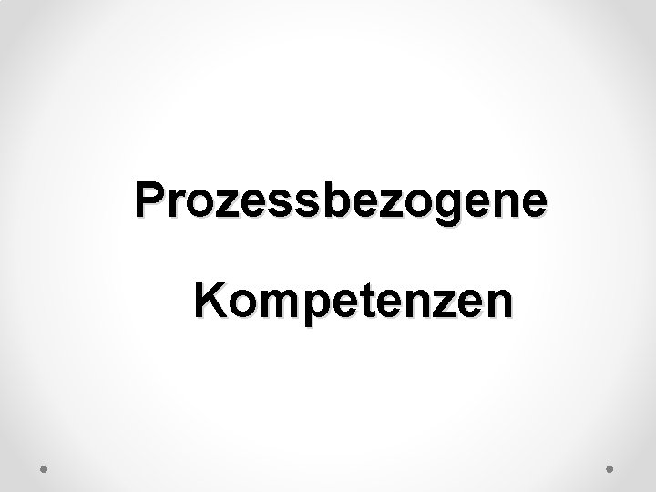 Prozessbezogene Kompetenzen 