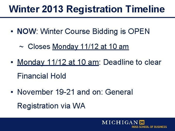 Winter 2013 Registration Timeline • NOW: Winter Course Bidding is OPEN ~ Closes Monday