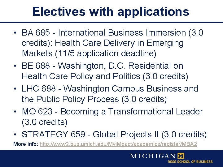 Electives with applications • BA 685 - International Business Immersion (3. 0 credits): Health